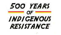 500 Years of Indigenous Resistance